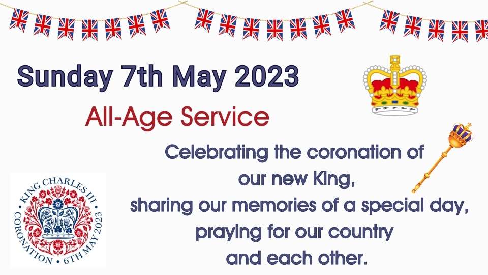 All-Age Service

Celebrating the coronation of our new King, sharing our memories of a special day, praying for our country and each other.