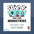 Ask the Ministers - episode 2 