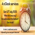 4 O'clock Services -  'Jesus spoke about the Sabbath'